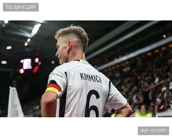 基米希闪耀赛场，助德国队强势回归世界顶级行列